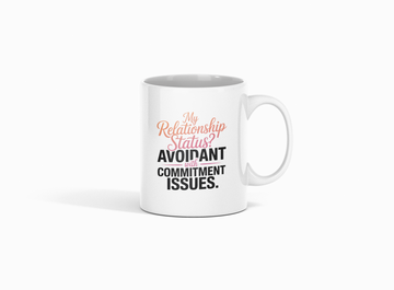 My Relationship Status? Avoidant With Commitment Issues.